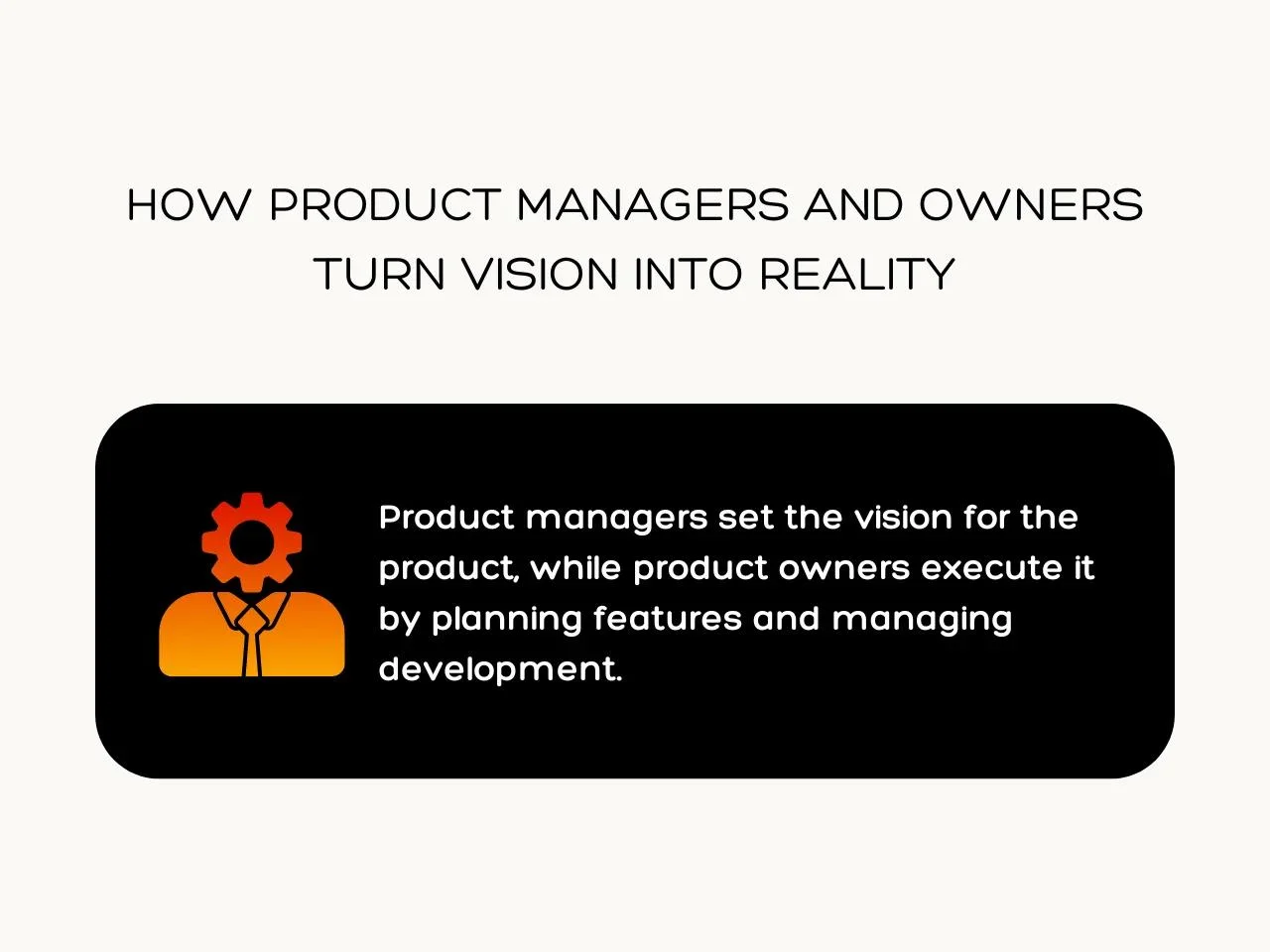How Product Managers and Owners Turn Vision into Reality