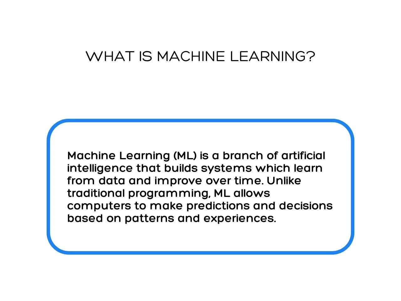 What is Machine Learning
