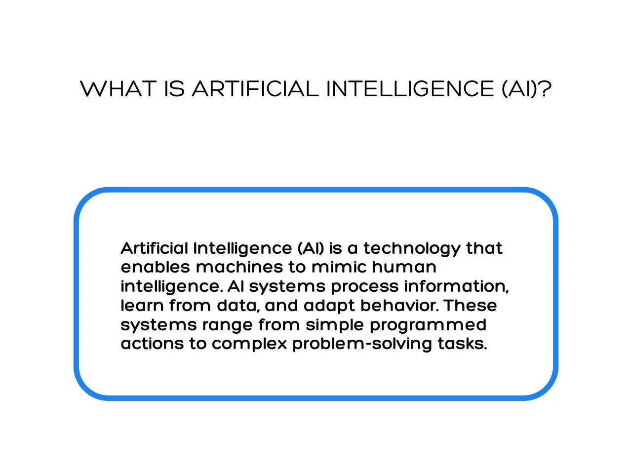 What is Artificial Intelligence (AI)