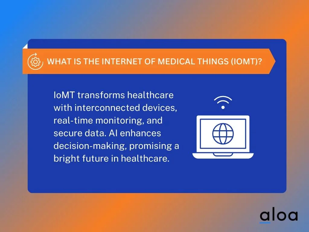 What Is the Internet of Medical Things (IoMT)