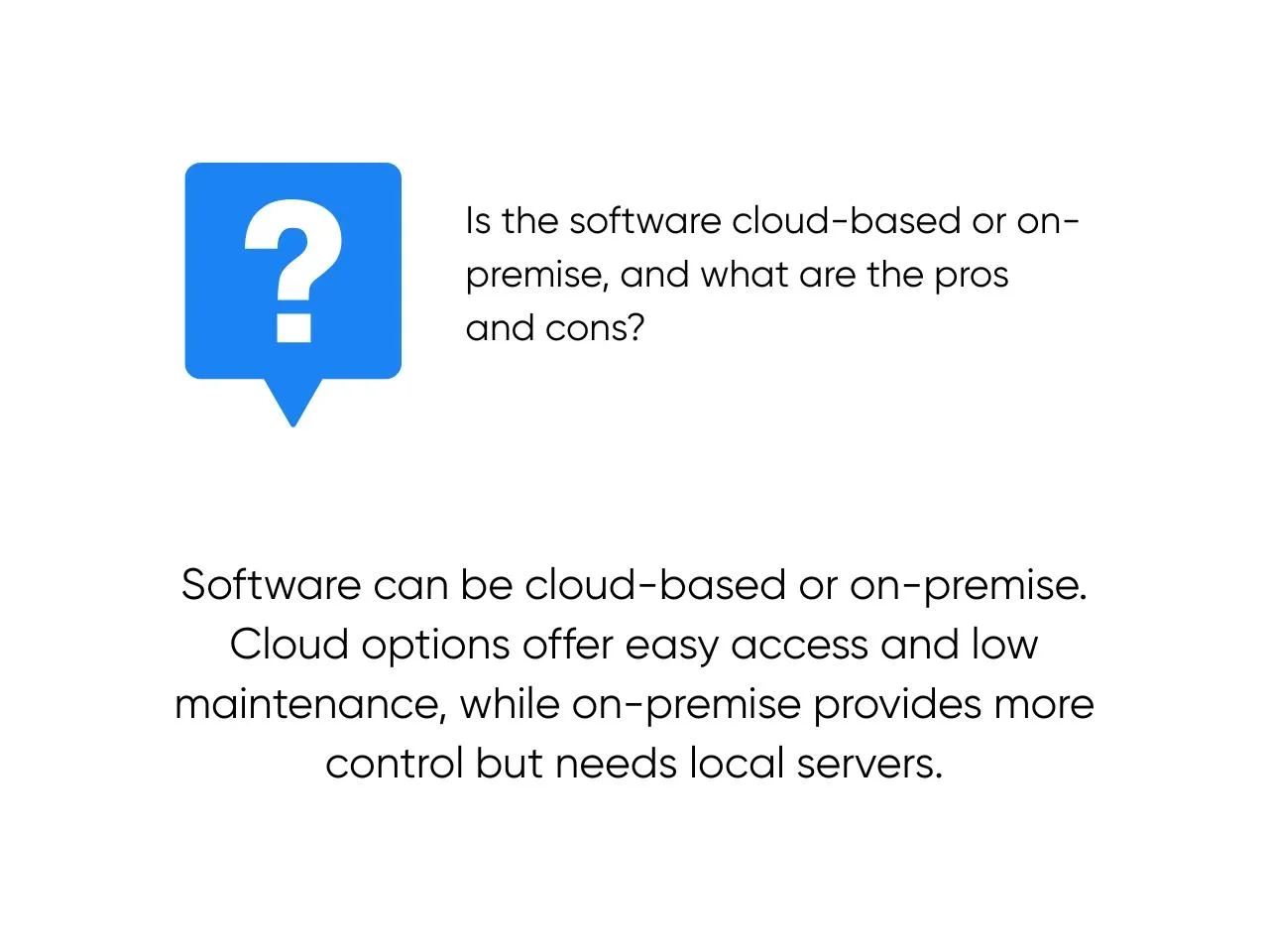 Is the Software Cloud-Based or On-Premise, and What Are the Pros and Cons
