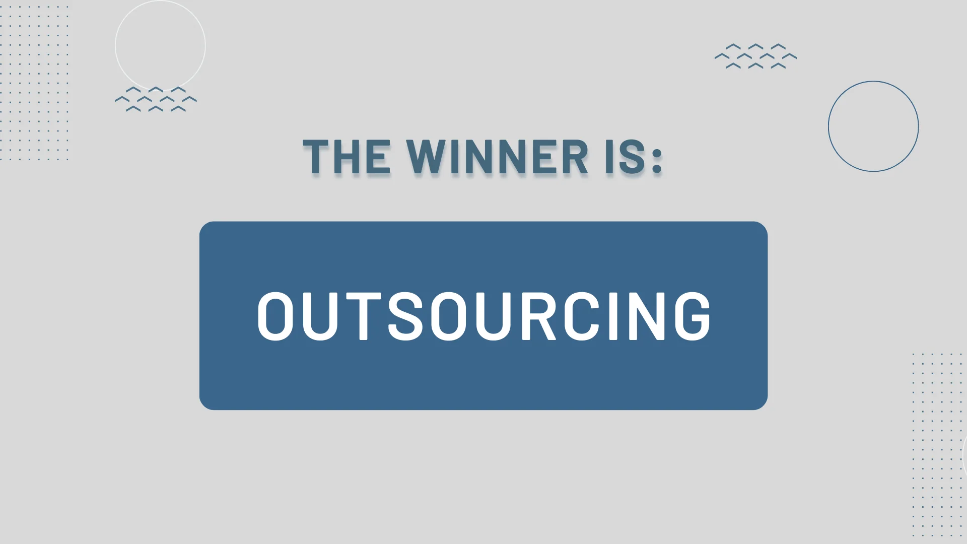 Winner: Outsourcing